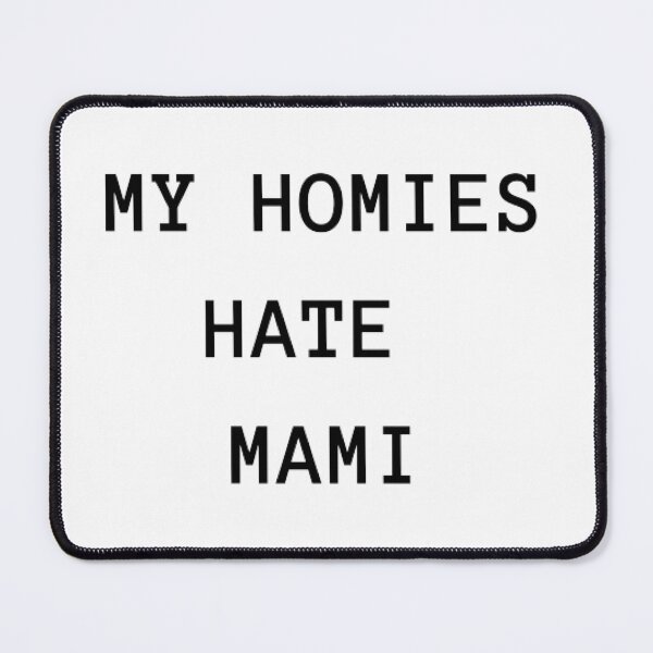 Item preview, All My Homies Hate Mami designed and sold by printory.