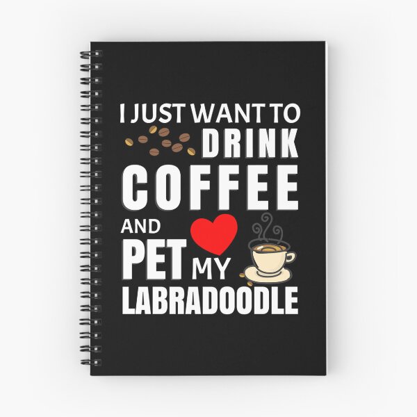 Item preview, I Just Want To Drink Coffee And Pet My Labradoodle - Gift For Labradoodle Owner designed and sold by Kira Doyle.