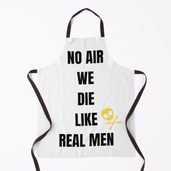 Item preview, No Air We Die like Real Men designed and sold by printory.