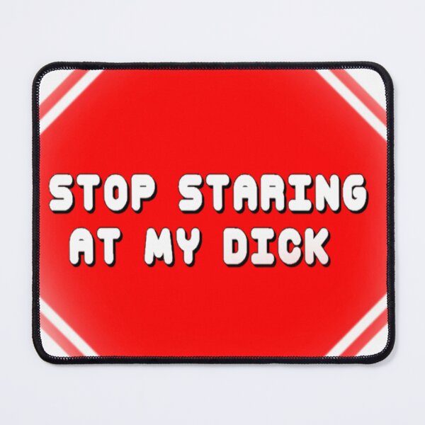 Item preview, stop staring at my penis designed and sold by Yabya.