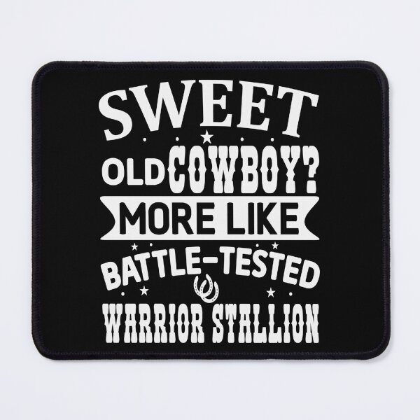 Item preview, Sweet Old Cowboy - More Like Battle Tested Warrior Stallion - Western Humor designed and sold by handsoftime2020.