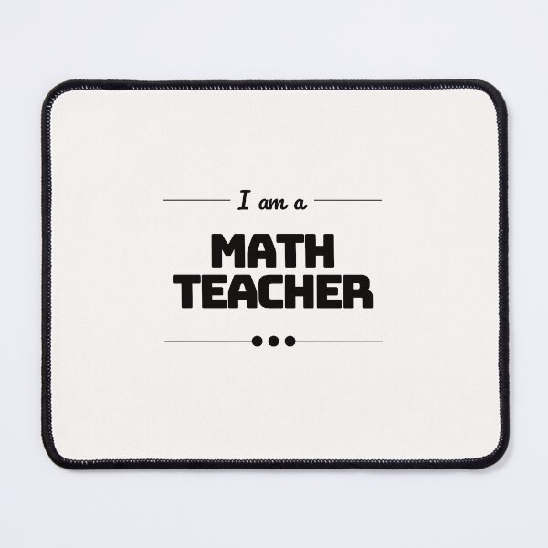 Item preview, I am a Math Teacher designed and sold by MathVerge.