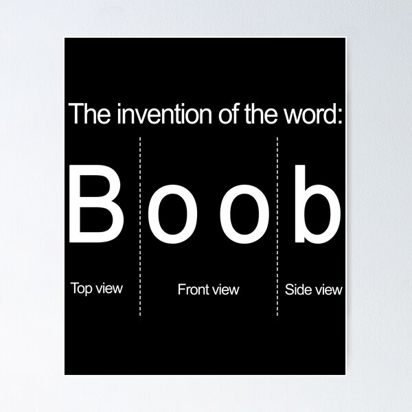 The Invention Of The Word Boob Poster for Sale by Denzel-art