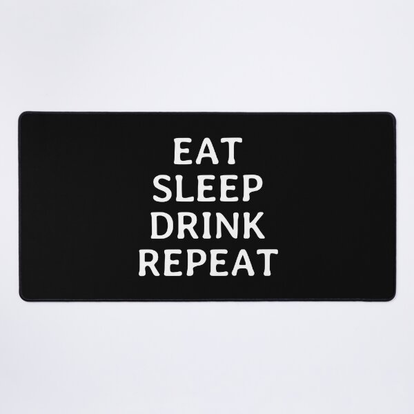 Item preview, Eat Sleep Drink Repeat - Funny Minimalistic Saying designed and sold by FunnyHomeQuotes.