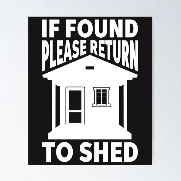 Item preview, If Found Please return to the shed designed and sold by GardeningBen.
