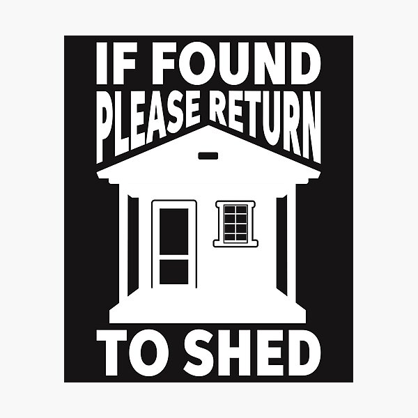Item preview, If Found Please return to the shed designed and sold by GardeningBen.