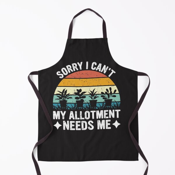 Item preview, Sorry I Can't my allotment needs me designed and sold by GardeningBen.