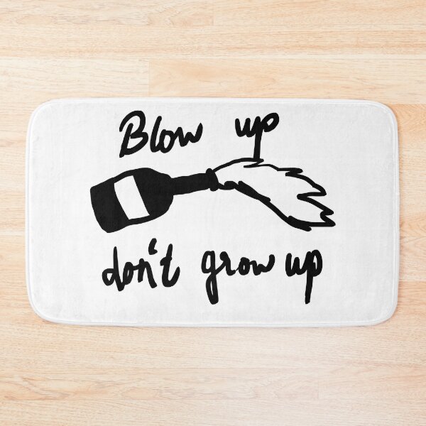 Item preview, Blow up, don't grow up designed and sold by radLeft.