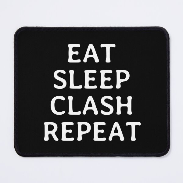 Item preview, Eat Sleep Clash Repeat - Funny Minimalistic Saying designed and sold by FunnyHomeQuotes.