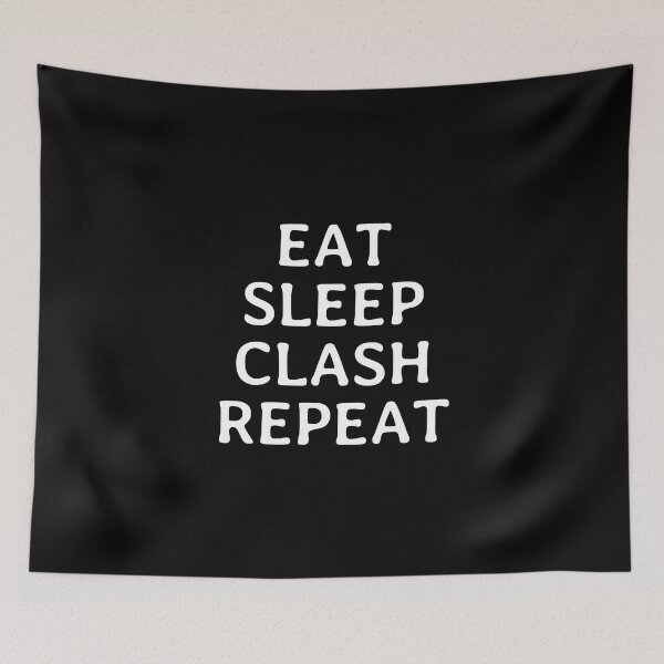 Item preview, Eat Sleep Clash Repeat - Funny Minimalistic Saying designed and sold by FunnyHomeQuotes.