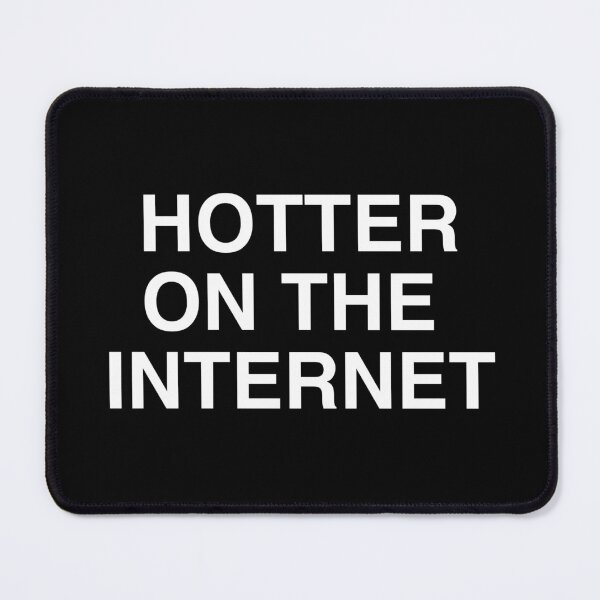 Item preview, Hotter On The Internet designed and sold by softbluehum.