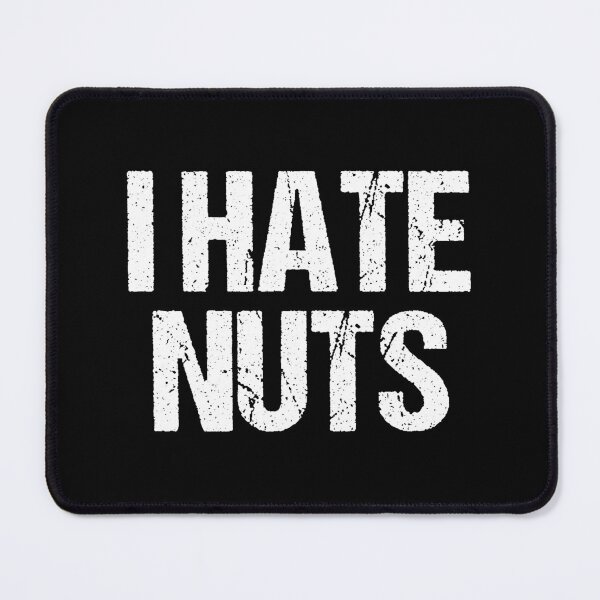 Item preview, I Hate Nuts designed and sold by Epic Love Designs.