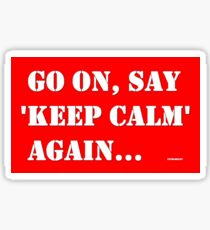 SAY KEEP CALM AGAIN Sticker