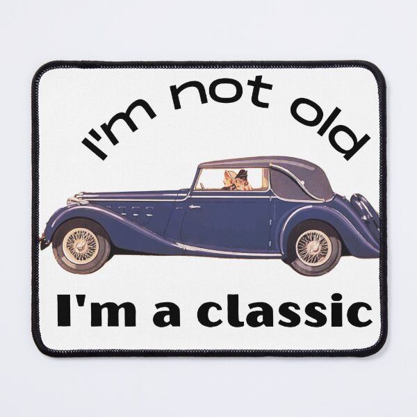 Item preview,  I'm not Old i'm a Classic - Fun Car Quote designed and sold by BitsndPieces.