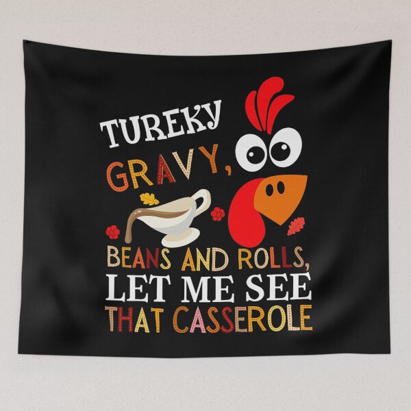 Item preview, Turkey Gravy Beans And Rolls Let Me See That Casserole designed and sold by fabiancummings9.
