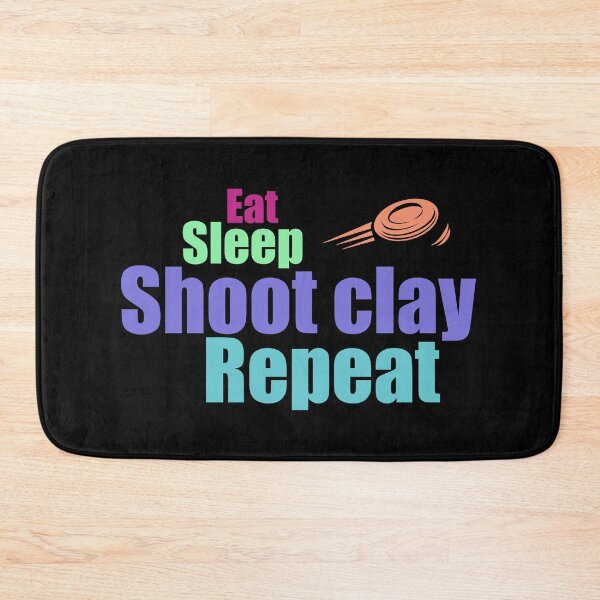 Item preview, Eat sleep shoot clay repeat designed and sold by Dinablal.