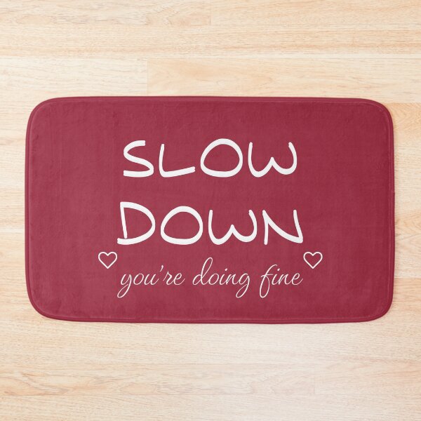 Item preview, Slow Down you are doing fine designed and sold by cerenalkan.