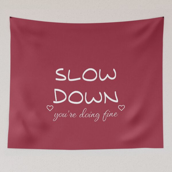 Item preview, Slow Down you are doing fine designed and sold by cerenalkan.