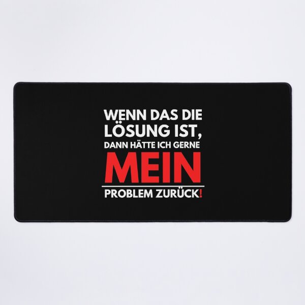 Item preview, If That Is The Solution Then I Want My Problem Back designed and sold by PD-Store.