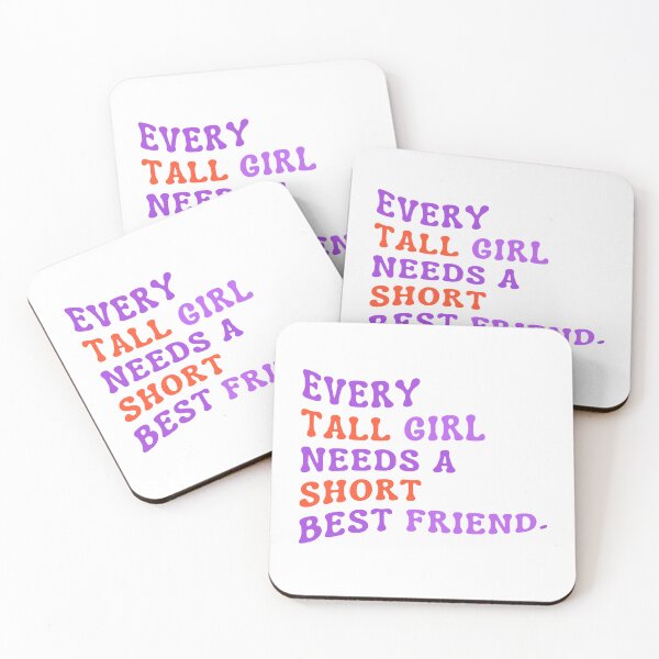 Item preview, Every Tall Girl Needs A Short Best Friend designed and sold by karolaan.