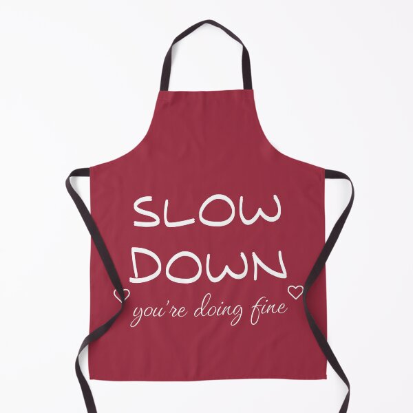 Item preview, Slow Down you are doing fine designed and sold by cerenalkan.
