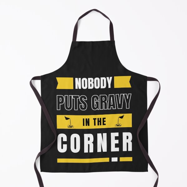 Item preview, Nobody Puts Gravy In The Corner designed and sold by Nakumis-shop.