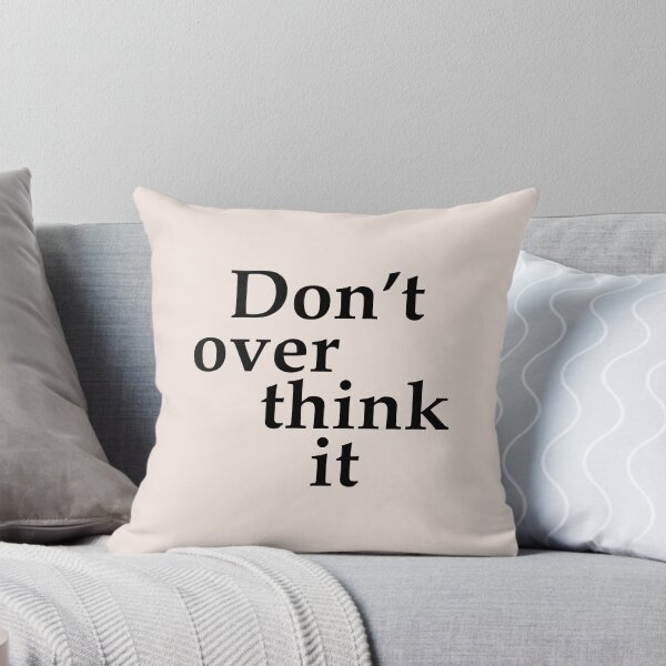 Item preview, "Don't Overthink It" Simple black text  designed and sold by Maeve-Design.