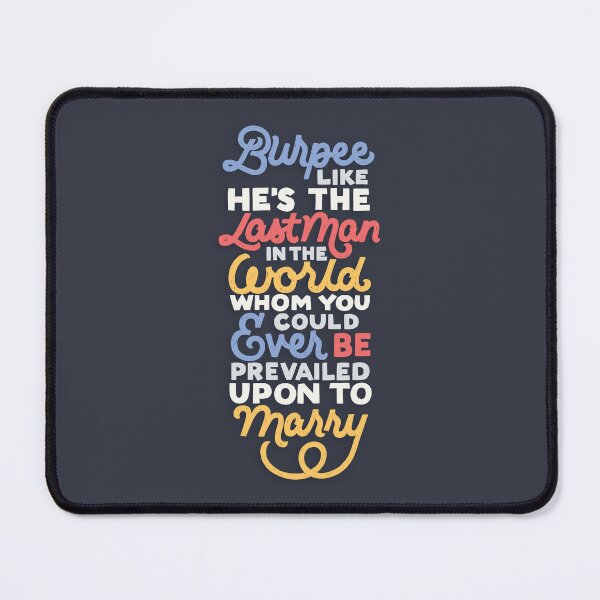 Item preview, Burpee like He's the Last Man in the World designed and sold by polliadesign.