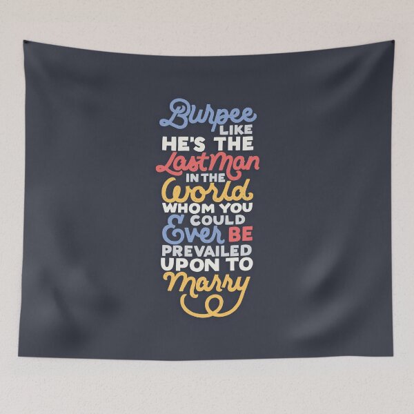 Item preview, Burpee like He's the Last Man in the World designed and sold by polliadesign.