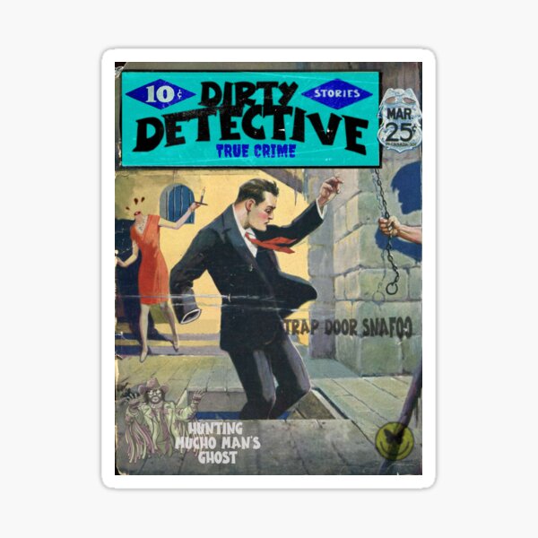 Dirty Detective | True Crime | Vintage Crime Stories Book Cover Reimagined | Hunting Macho's Ghost Sticker