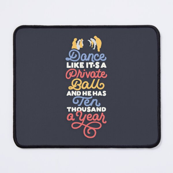 Item preview, Dance like He Has Ten Thousand a Year designed and sold by polliadesign.