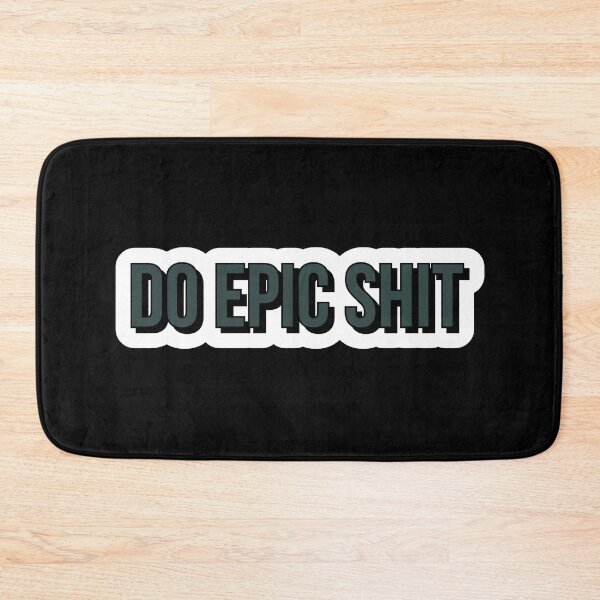 Item preview, Do epic shit designed and sold by Laura-stbr.