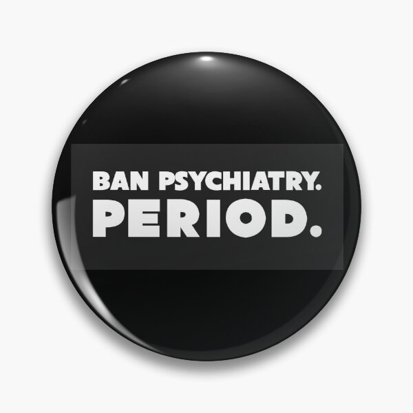Item preview, Ban Psychiatry. Period. Logo designed and sold by Jill Kesti.