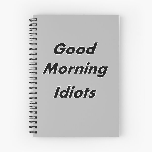 Item preview, Good morning idiots  designed and sold by Natsukittyart.