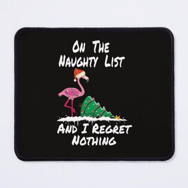 Item preview, On The Naughty List And I Regret Nothing Flamingo Christmas Flamingo Knocking Over Christmas Tree  designed and sold by ZANNIX.