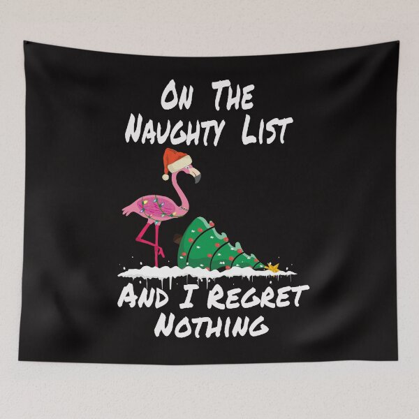 Item preview, On The Naughty List And I Regret Nothing Flamingo Christmas Flamingo Knocking Over Christmas Tree  designed and sold by ZANNIX.