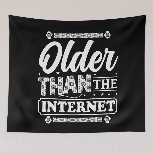 Item preview, Older Than The Internet - Aging Humor designed and sold by handsoftime2020.
