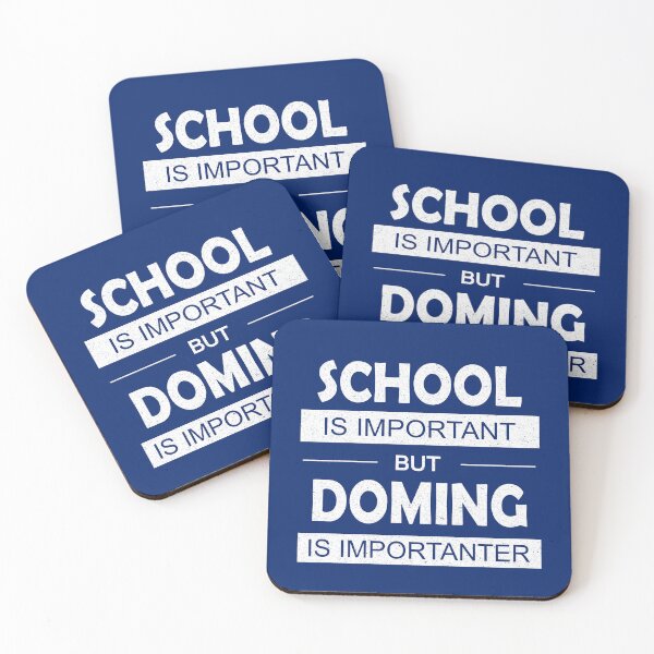 Item preview, School Is Important but Doming Is Importanter designed and sold by FunnyClever.