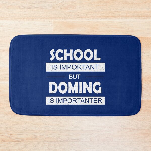 Item preview, School Is Important but Doming Is Importanter designed and sold by FunnyClever.