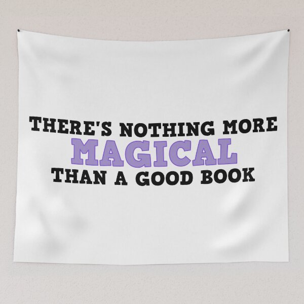 Item preview, There's Nothing More Magical Than A Good Book designed and sold by CianiCentral.