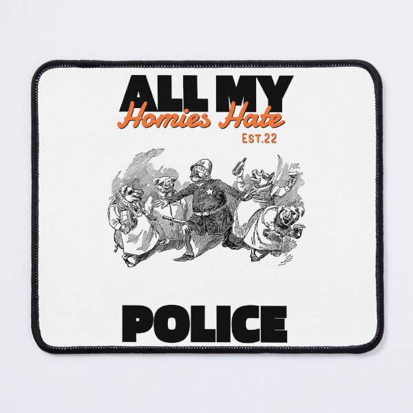 Item preview, ALL MY HOMIES HATE POLICE designed and sold by GAADesignz.