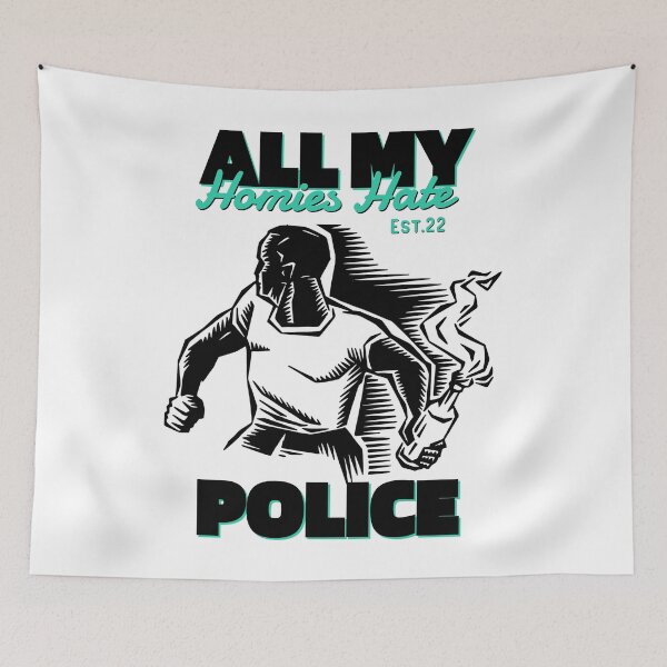 Item preview, ALL MY HOMIES HATE POLICE designed and sold by GAADesignz.