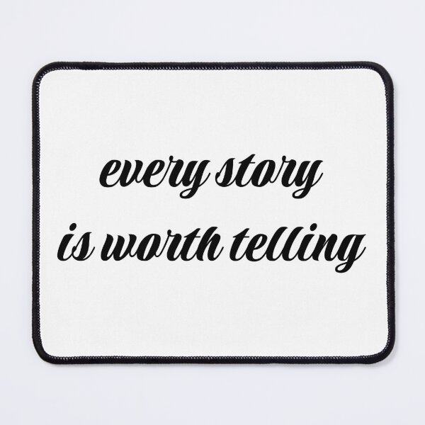 Item preview, Every story is worth telling designed and sold by CianiCentral.