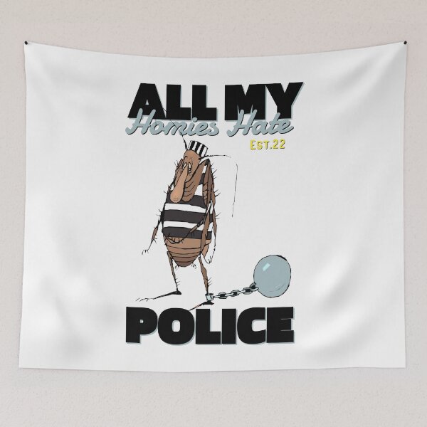 Item preview, ALL MY HOMIES HATE POLICE designed and sold by GAADesignz.