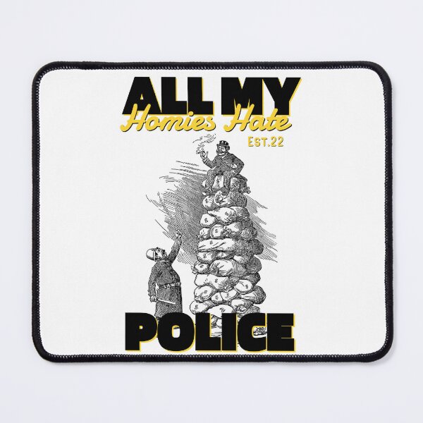 Item preview, ALL MY HOMIES HATE POLICE designed and sold by GAADesignz.