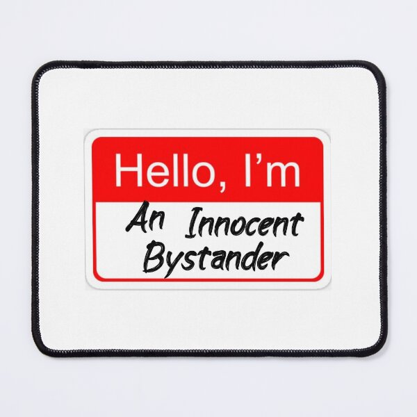 Item preview, Hello I’m an innocent bystander designed and sold by Moss Makes.