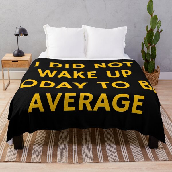 Item preview, I did not wake up today to be average - best motivational quotes designed and sold by Inspirationmotivation.