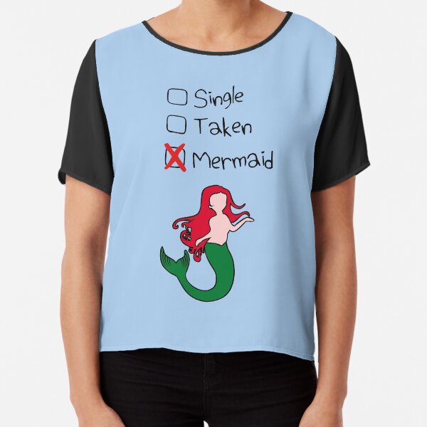 Single? Taken? Mermaid! Chiffon Top