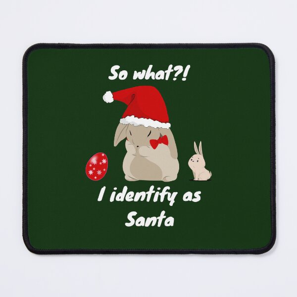 Item preview, So What?! I Identify As Santa. Funny Easter Bunny As Santa designed and sold by Rebel-Design.