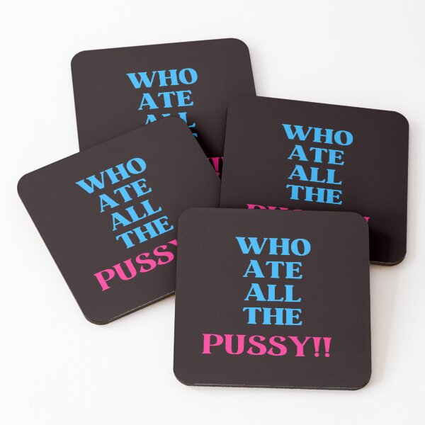 Item preview, Who ate all the pussy designed and sold by Nathan28ings.